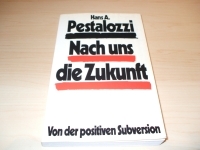 Seller image for Nach uns die Zukunft. Von der positiven Subversion for sale by Versandantiquariat Schfer