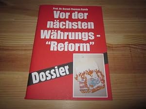 Seller image for Vor der nchsten Whrungs-"Reform". Dossier for sale by Versandantiquariat Schfer