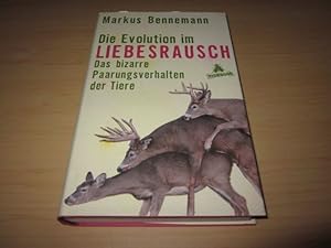 Seller image for Die Evolution im Liebesrausch. Das bizarre Paarungsverhalten der Tiere for sale by Versandantiquariat Schfer