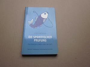 Bild des Verkufers fr Die Sportfischerprfung und Wissenswertes fr den Angler in Frage und Antwort zum Verkauf von Versandantiquariat Schfer