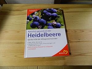 Bild des Verkufers fr Natrlich gesund mit der Heidelbeere. Sanfte Hilfe bei Alltagsbeschwerden zum Verkauf von Versandantiquariat Schfer