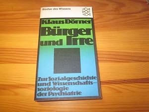 Seller image for Brger und Irre. Zur Sozialgeschichte und Wissenschaftssoziologie der Psychiatrie for sale by Versandantiquariat Schfer