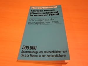 Bild des Verkufers fr Kinderschicksal in unserer Hand. Erfahrungen aus der psychagogischen Praxis zum Verkauf von Versandantiquariat Schfer