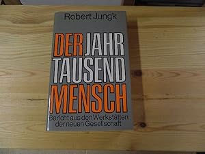 Der Jahrtausendmensch. Bericht aus den Werkstätten der neuen Gesellschaft