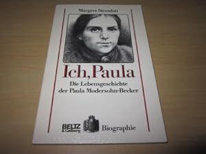 Imagen del vendedor de Ich, Paula. Die Lebensgeschichte der Paula Modersohn-Becker a la venta por Versandantiquariat Schfer