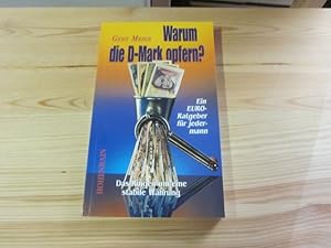 Image du vendeur pour Warum die D-Mark opfern? Das Ringen um eine stabile Whrung mis en vente par Versandantiquariat Schfer