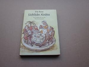 Immagine del venditore per Die kleine schsische Kchin. Ein Kochbuch aus der Biedermeierzeit venduto da Versandantiquariat Schfer