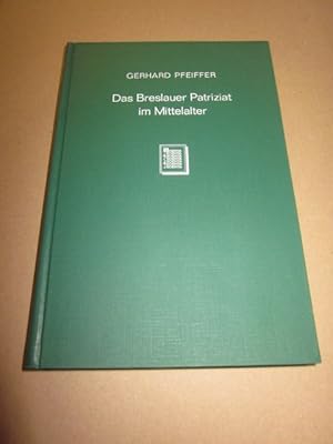 Image du vendeur pour Das Breslauer Patriziat Im Mittelalter / the Breslauer Patriziat in the Middle Ages (Darstellungen Und Quellen Zur Schlesischen Geschichte, Band 30) mis en vente par Versandantiquariat Schfer