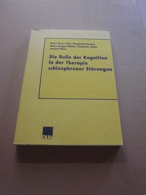 Bild des Verkufers fr Die Rolle der Kognition in der Therapie Schizophrener Strungen zum Verkauf von Versandantiquariat Schfer