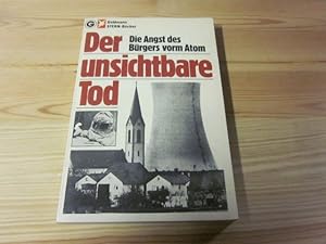 Seller image for Der unsichtbare Tod. Die Angst des Brgers vorm Atom for sale by Versandantiquariat Schfer