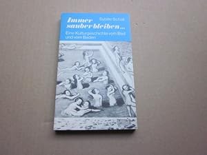 Seller image for Immer sauber bleiben?Eine Kulturgeschichte vom Bad und vom Baden for sale by Versandantiquariat Schfer