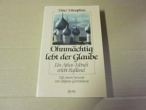 Bild des Verkufers fr Ohnmchtig lebt der Glaube. Ein Athos-Mnch erlebt Ruland zum Verkauf von Versandantiquariat Schfer