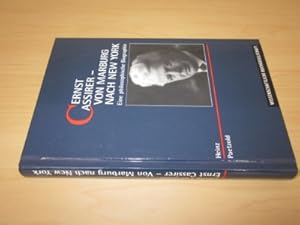 Ernst Cassirer - von Marburg nach New York. Eine philosophische Biographie