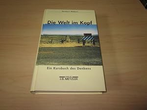 Image du vendeur pour Die Welt im Kopf. Ein Kursbuch des Denkens mis en vente par Versandantiquariat Schfer