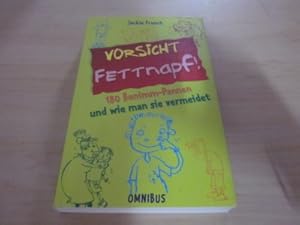 Bild des Verkufers fr Vorsicht Fettnapf! 180 Benimm-Pannen und wie man sie vermeidet zum Verkauf von Versandantiquariat Schfer