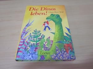 Bild des Verkäufers für Die Dinos leben! zum Verkauf von Versandantiquariat Schäfer
