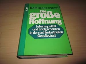 Bild des Verkufers fr Die groe Hoffnung. Lebensqualitt und Erfolgschancen in der nachindustriellen Gesellschaft zum Verkauf von Versandantiquariat Schfer