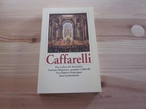 Caffarelli. Das Leben des Kastraten Gaetano Majorano, genannt Caffarelli