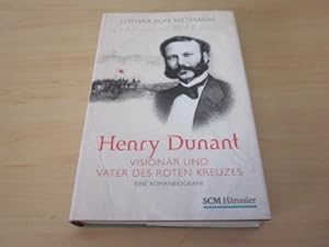 Bild des Verkufers fr Henry Dunant. Visionr und Vater des Roten Kreuzes. Eine Romanbiografie zum Verkauf von Versandantiquariat Schfer