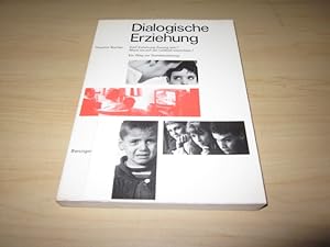 Imagen del vendedor de Dialogische Erziehung. Ausgewhlte Kapitel aus der Sozialerziehung a la venta por Versandantiquariat Schfer