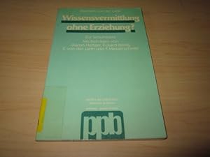 Bild des Verkufers fr Wissensvermittlung ohne Erziehung? zum Verkauf von Versandantiquariat Schfer