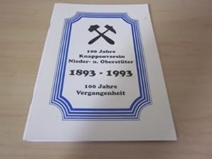 100 Jahre Knappenverein Nieder- u. Oberstüter 1893 - 1993. 100 Jahre Vergangenheit