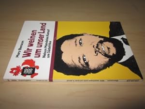 Seller image for Wir weinen um unserer Land. Nelson Mandelas Kampf um Sdafrika for sale by Versandantiquariat Schfer