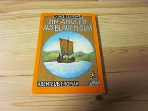 Imagen del vendedor de Ein Amulett aus blauem Glas. Abenteuer-Roman a la venta por Versandantiquariat Schfer