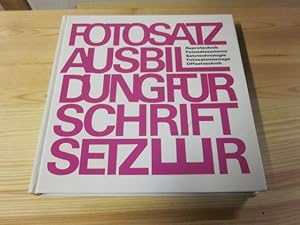 Bild des Verkufers fr Fotosatzausbildung fr Schriftsetzer. Reprotechnik - Fotosatzsysteme - Satztechnologie - Fotosatzmontage - Offsettechnik zum Verkauf von Versandantiquariat Schfer