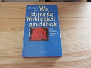 Image du vendeur pour Wie ich mir die Wirklichkeit zurechtbiege. Wann Illusionen uns ntzen und wann sie schaden mis en vente par Versandantiquariat Schfer