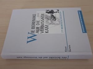 Imagen del vendedor de Wie Berenike auf die Vernissage kam. 77 Wortgeschichten a la venta por Versandantiquariat Schfer