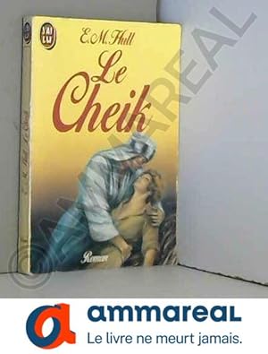 Imagen del vendedor de Le Cheik : Les romans prfrs par Barbara Cartland : Collection : J'ai lu n 1135 a la venta por Ammareal