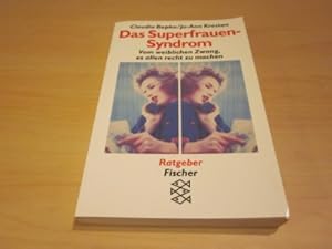 Seller image for Das Superfrauen-Syndrom. Vom weiblichen Zwang, es allen recht zu machen for sale by Versandantiquariat Schfer