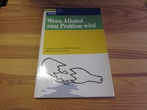 Seller image for Wenn Alkohol zum Problem wird for sale by Versandantiquariat Schfer