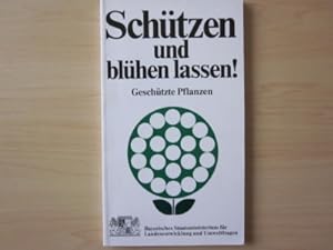 Bild des Verkufers fr Schtzen und blhen lassen! Die in Bayern geschtzten Pflanzen zum Verkauf von Versandantiquariat Schfer