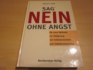 Seller image for Sag nein ohne Angst. Die neue Methode zur Steigerung von Selbstsicherheit und Selbstbehauptung for sale by Versandantiquariat Schfer