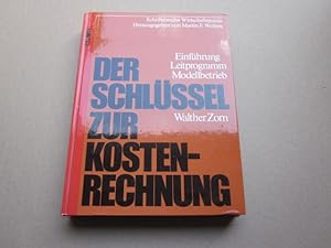 Seller image for Der Schlssel zur Kostenrechnung. Einfhrung - Leitprogramm - Modellbetrieb for sale by Versandantiquariat Schfer