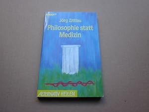 Seller image for Philosophie statt Medizin. Die vier Pfade zum gesunden Leben for sale by Versandantiquariat Schfer
