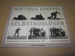 Bild des Verkufers fr Matthias Koeppel- Selbstauslser. 75 Gruppenphotographien aus den Jahren 1974 - 1984 zum Verkauf von Versandantiquariat Schfer