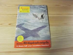 Bild des Verkufers fr Mit Alapah aufs ewige Eis. Spannende Geschichten Heft 118 zum Verkauf von Versandantiquariat Schfer