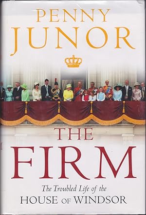 Imagen del vendedor de The Firm: The Troubled Life of the House of Windsor a la venta por Books of the World