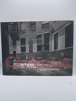 Seller image for CITY SPACES: PHOTOGRAPHS OF CHICAGO ALLEYS for sale by Worlds End Bookshop (ABA, PBFA, ILAB)