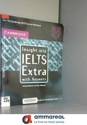 Bild des Verkufers fr Insight into IELTS Extra, with Answers: The Cambridge IELTS Course Workbook zum Verkauf von Ammareal