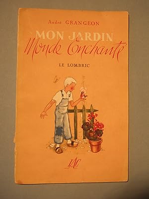 Image du vendeur pour Mon jardin Monde enchant - Le Lombric mis en vente par Domifasol