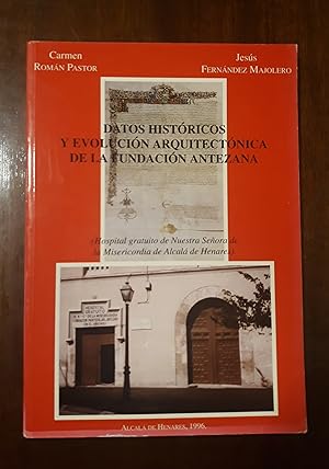 Imagen del vendedor de Datos histricos y evolucin arquitectnica de la fundacin Antezana a la venta por Domiduca Libreros