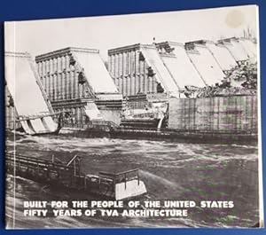 Seller image for BUILT FOR THE PEOPLE OF THE UNITED STATES: Fifty Years of TVA Architecture for sale by H.L. Mendelsohn, Fine European Books