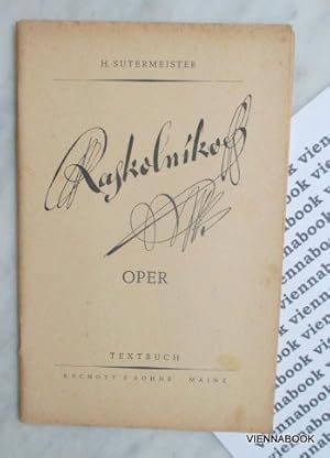 Raskolnikoff (Schuld und Sühne) Oper in zwei Akten (sechs Bildern) nach dem gleichnamigen Roman v...