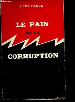 Bild des Verkufers fr Le pain de la corruption zum Verkauf von Le-Livre