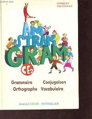 Bild des Verkufers fr Am Stram Gram grammaire-conjugaison-orthographe-vocabualire C.E.2. zum Verkauf von Le-Livre