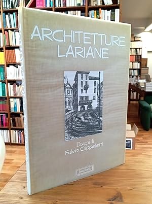 Architetture lariane. Disegni di Fulvio Cappelletti